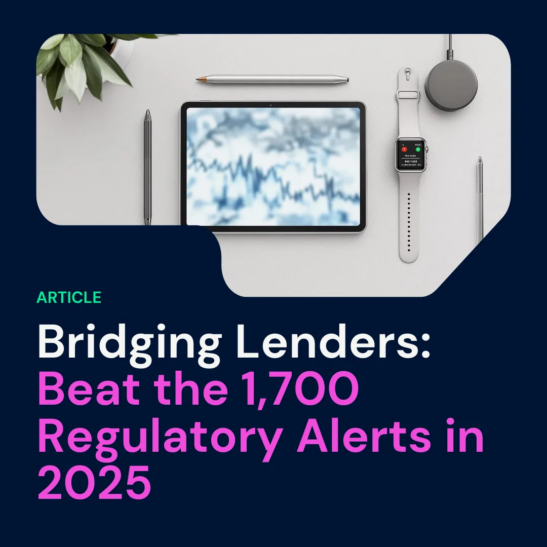 Bridging Lenders: Beat the 1,700 Regulatory Alerts in 2025