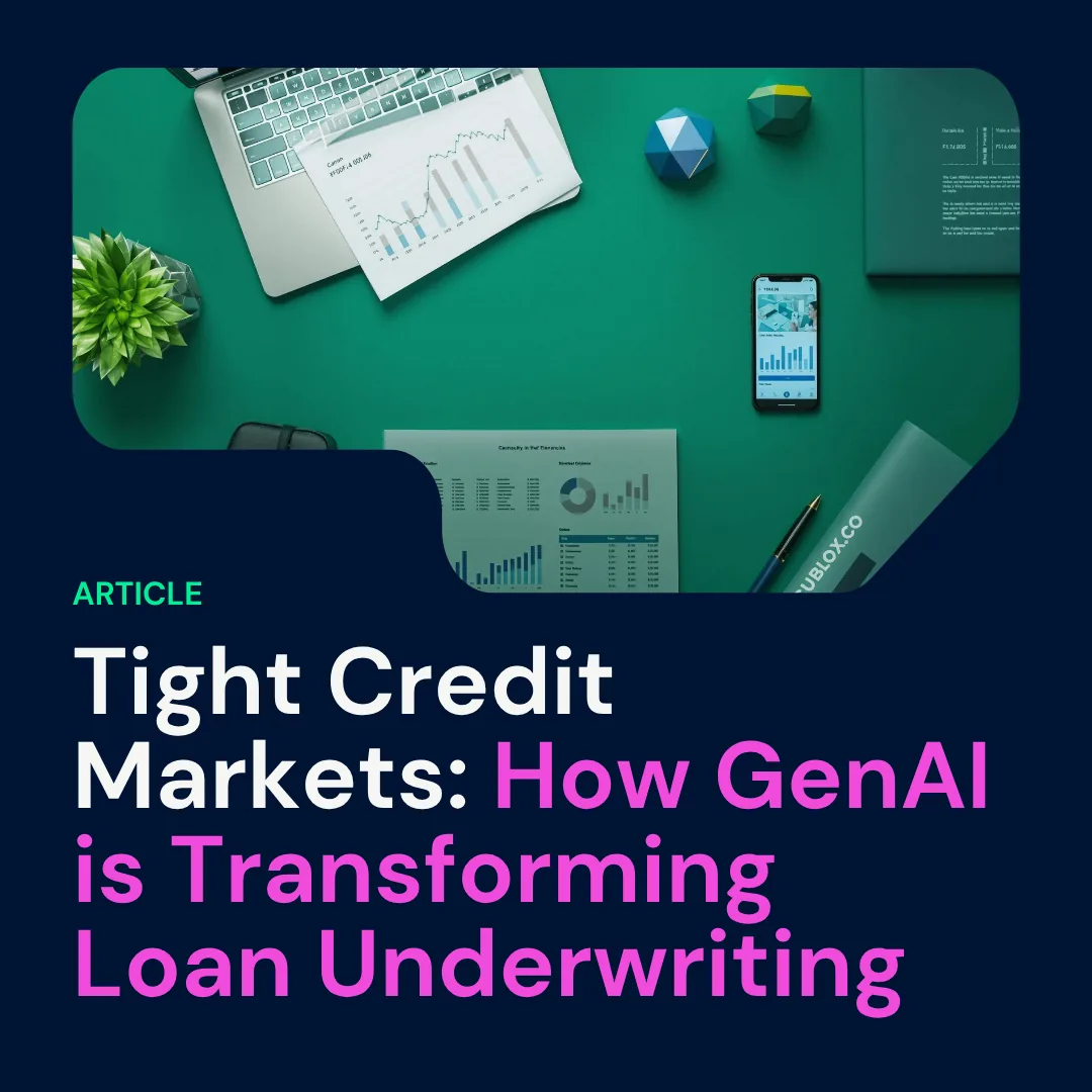 Tight Credit Markets: How GenAI is Transforming Loan Underwriting