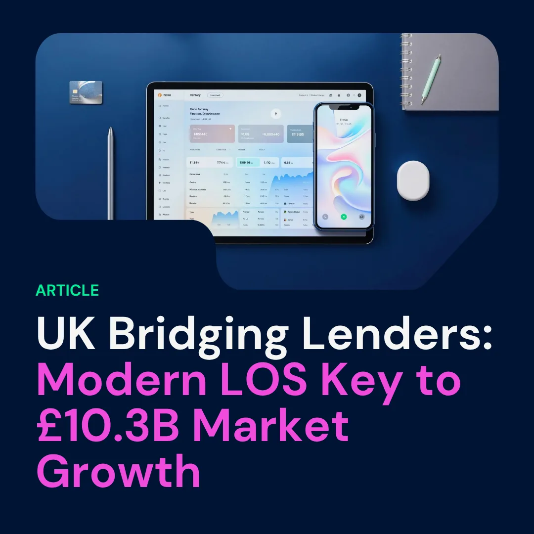 UK Bridging Lenders: Modern LOS Key to £10.3B Market Growth